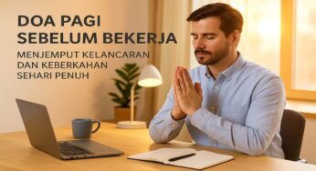 Doa Pagi Sebelum Bekerja: Menjemput Kelancaran dan Keberkahan Sehari Penuh